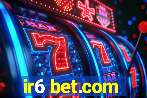 ir6 bet.com